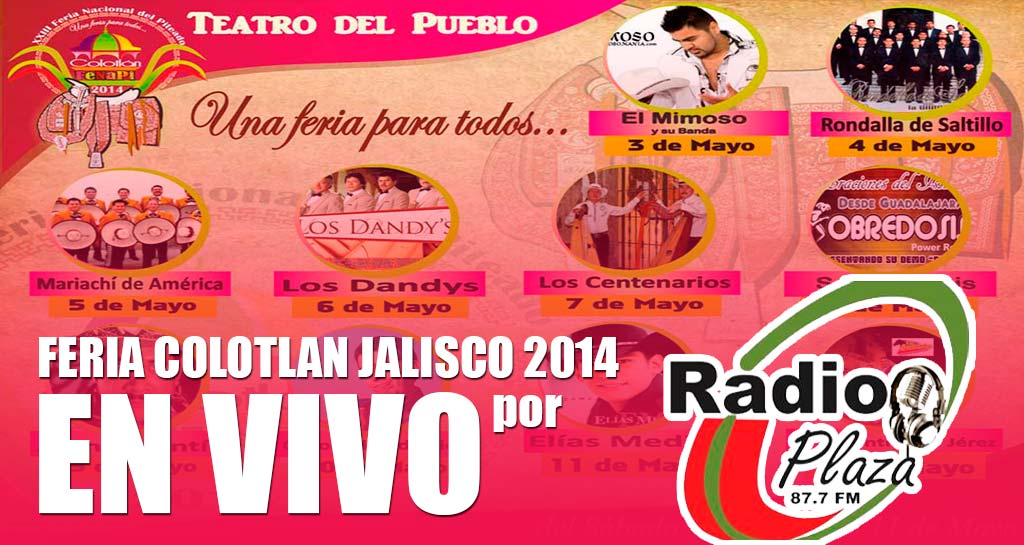 Feria Colotlan 2014 ¡EN VIVO! por Radio Plaza